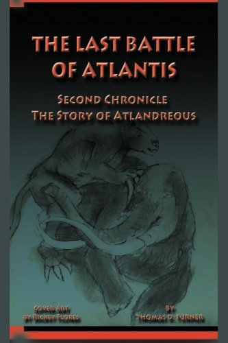 Last Battle of Atlantis  Second Chronicle the Story of Atlandreous [Paperback]