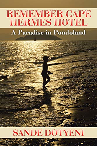 Remember Cape Hermes Hotel  A Paradise in Pondoland [Paperback]