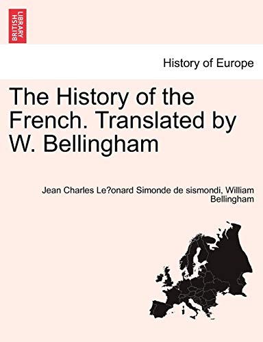 The History Of The French. Translated By W. Bellingham [Paperback]