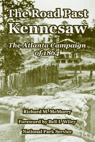 The Road Past Kennesaw The Atlanta Campaign Of 1864 [Paperback]
