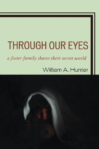 Through Our Eyes A Foster Family Shares Their Secret World [Paperback]