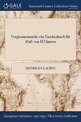 Vergissmeinnicht  Ein Taschenbuch Fur 1828 Von H Clauren [Paperback]