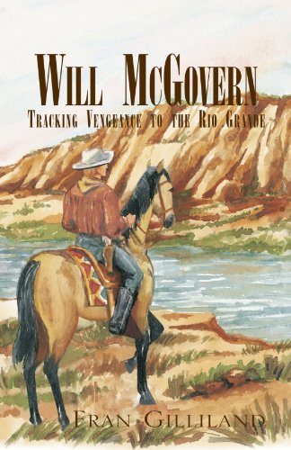 Will Mcgovern  Tracking Vengeance to the Rio Grande [Paperback]