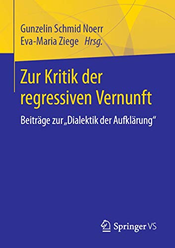 Zur Kritik der regressiven Vernunft Beitrge zur  Dialektik der Aufklrung  [Paperback]