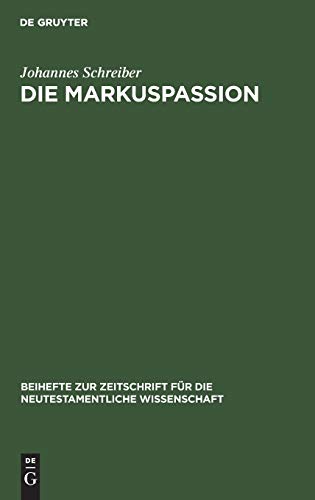 Markuspassion  Eine Redaktionsgeschicht Liche Untersuchung [Unknown]