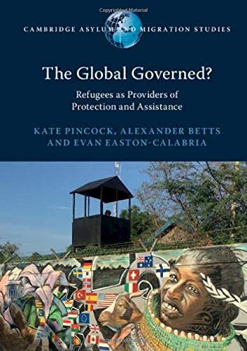 The Global Governed Refugees as Providers of Protection and Assistance [Hardcover]