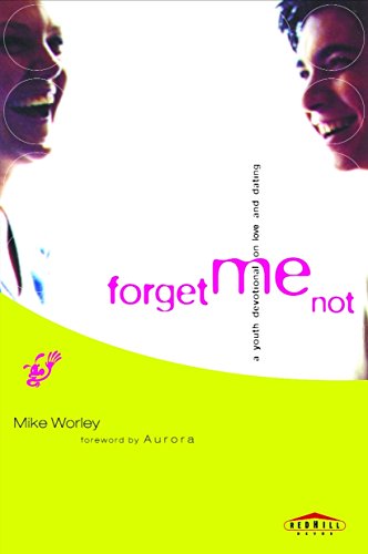 Forget Me Not A Youth Devotional on Love and Dating [Paperback]