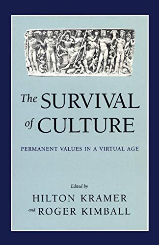 The Survival of Culture Permanent Values in a Virtual Age [Paperback]