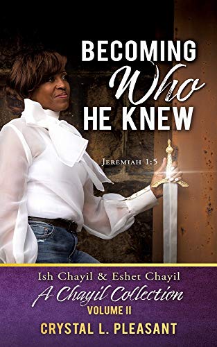 Becoming Who He Knew  Ish Chayil & Eshet Chayil a Chayil Collection, Volume II [Paperback]