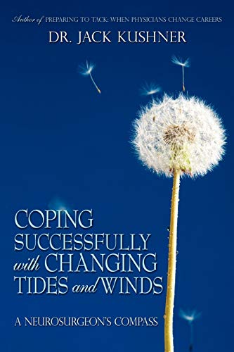 Coping Successfully With Changing Tides And Winds A Neurosurgeon's Compass [Paperback]