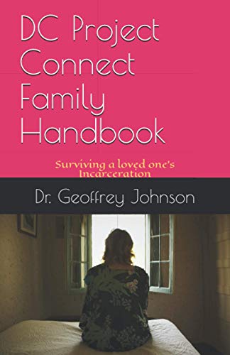 DC Project Connect Family Handbook  Surviving a Loved One's Incarceration [Paperback]