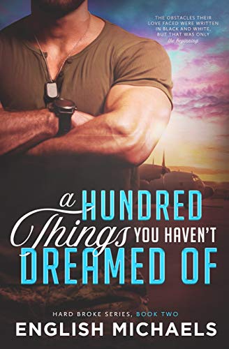 Hundred Things You Haven't Dreamed Of  Hard Broke Series, Book Two [Paperback]