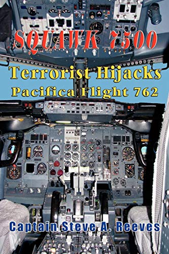 Squawk 7500 Terrorist Hijacks Pacifica Flight 762 [Paperback]