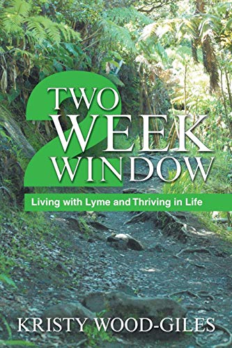 Two Week Window  Living with Lyme and Thriving in Life [Paperback]