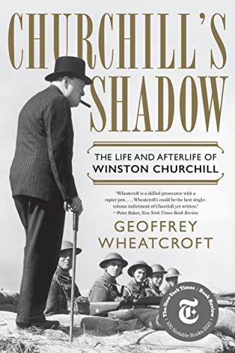 Churchill's Shadow The Life and Afterlife of Winston Churchill [Paperback]