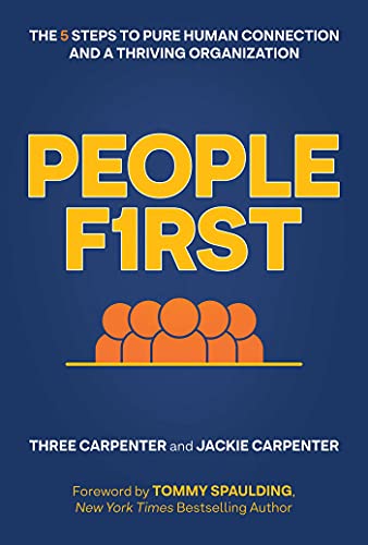 People First The 5 Steps to Pure Human Connection and a Thriving Organization [Hardcover]
