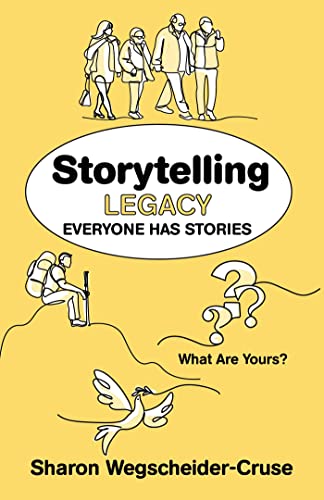 Storytelling Legacy Everyone Has Stories--What Are Yours [Paperback]