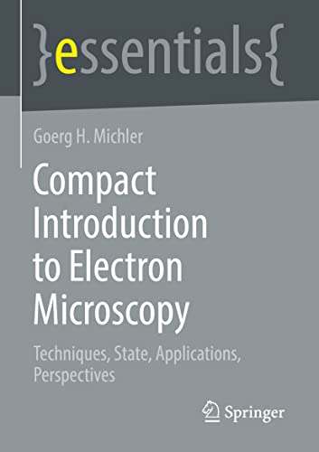 Compact Introduction to Electron Microscopy Techniques, State, Applications, Pe [Paperback]