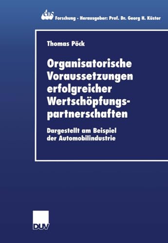 Organisatorische Voraussetzungen erfolgreicher Wertschpfungspartnerschaften Da [Paperback]