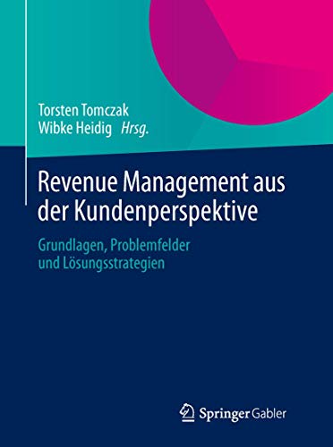 Revenue Management aus der Kundenperspektive Grundlagen, Problemfelder und Lsu [Hardcover]