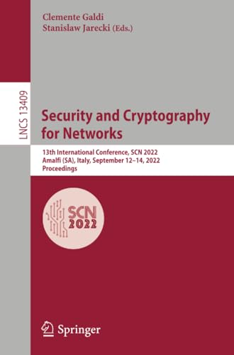 Security and Cryptography for Networks 13th International Conference, SCN 2022, [Paperback]