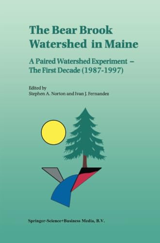 The Bear Brook Watershed in Maine A Paired Watershed Experiment The First Deca [Paperback]