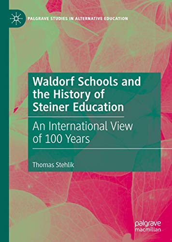 Waldorf Schools and the History of Steiner Education An International View of 1 [Hardcover]