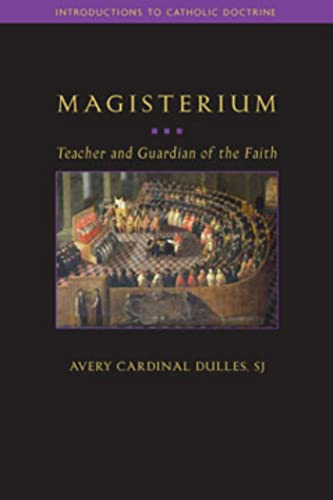 Magisterium Teacher And Guardian Of The Faith (introductions To Catholic Doctri [Paperback]