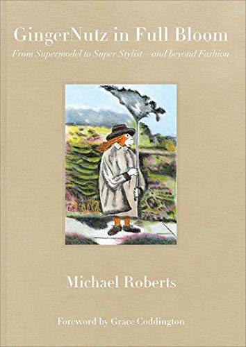 GingerNutz in Full Bloom From Supermodel to Super Stylistand beyond Fashion [Hardcover]