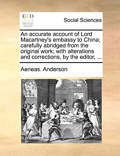 Accurate Account of Lord Macartney's Embassy to China Carefully Abridged from t [Paperback]