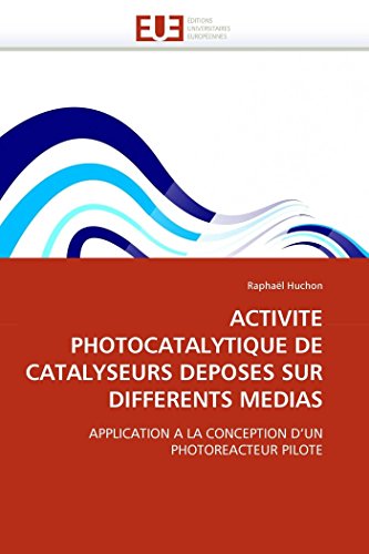 Activite Photocatalytique De Catalyseurs Deposes Sur Differents Medias Applicat [Paperback]