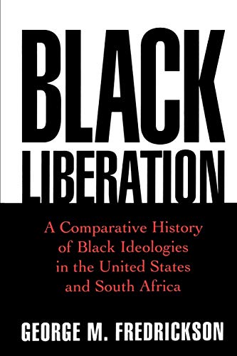 Black Liberation A Comparative History of Black Ideologies in the United States [Paperback]