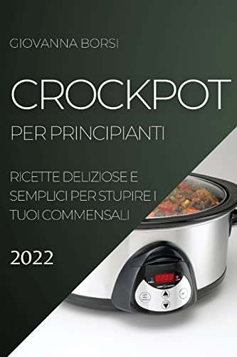 Crockpot Per Principianti 2022