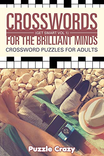 Crosswords for the Brilliant Minds (Get Smart Vol 1)  Crossword Puzzles for Adu [Paperback]