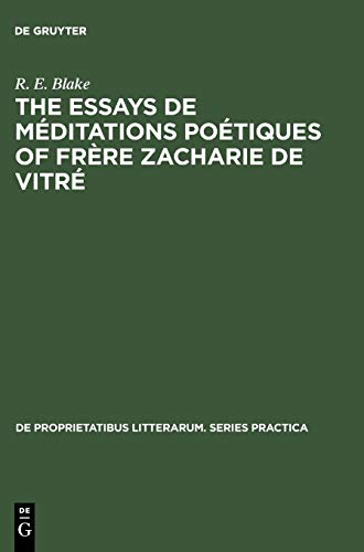 Essays de Mditations Potiques of Frre Zacharie de Vitr  A Study in Baroque  [Hardcover]