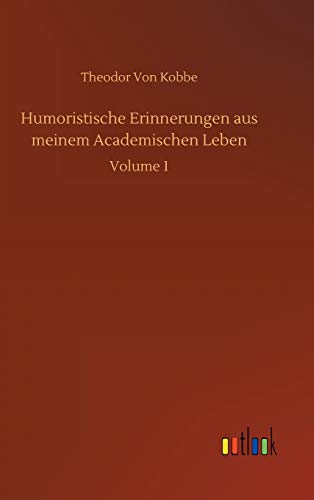 Humoristische Erinnerungen Aus Meinem Academischen Leben