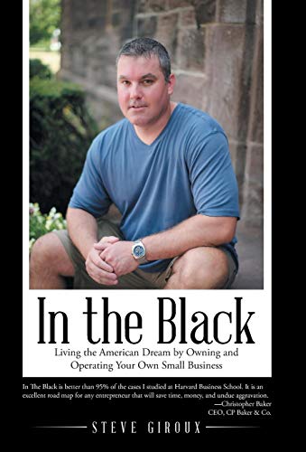 In The Black Living The American Dream By Owning And Operating Your Own Small B [Hardcover]