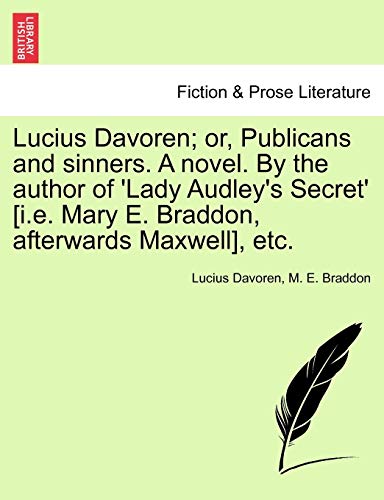 Lucius Davoren or, Publicans and Sinners a Novel by the Author of 'Lady Audley' [Paperback]