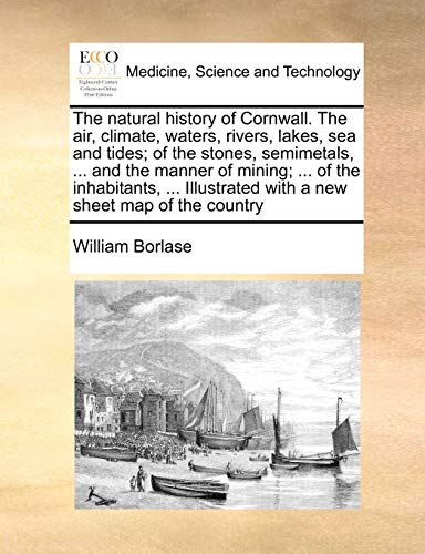 Natural History of Cornwall the Air, Climate, Waters, Rivers, Lakes, Sea and Tid [Paperback]