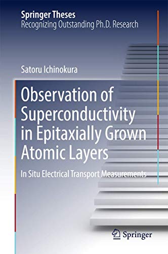 Observation of Superconductivity in Epitaxially Grown Atomic Layers In Situ Ele [Hardcover]