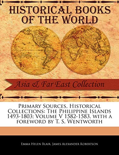 Primary Sources, Historical Collections  The Philippine Islands 1493-1803 Volu [Paperback]
