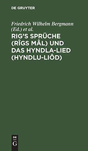 Rig's Spruche (Rigs Mal) und das Hyndla-Lied (Hyndlu-Liod) Zwei Social-Ethische  [Hardcover]