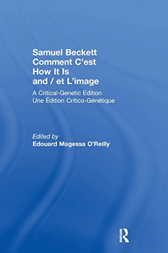 Samuel Beckett Comment C'est How It Is And / et L'image A Critical-Genetic Edit [Paperback]