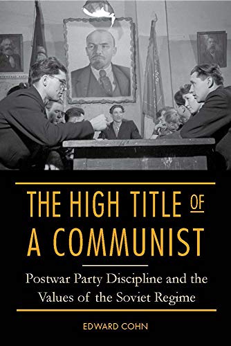 The High Title of a Communist Postwar Party Discipline and the Values of the So [Hardcover]