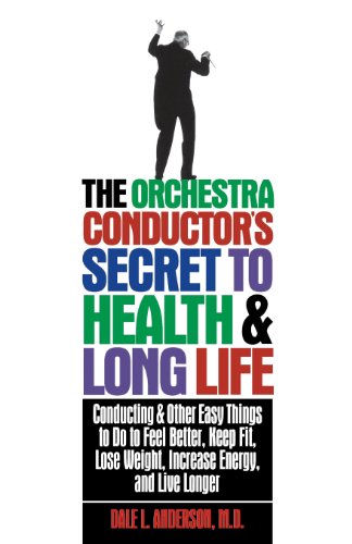 The Orchestra Conductor's Secret to Health & Long Life Conducting and Other [Paperback]