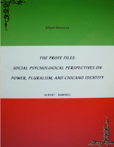 The Profe Files Social Psychological Perspectives On Power, Pluralism, And Chic [Paperback]