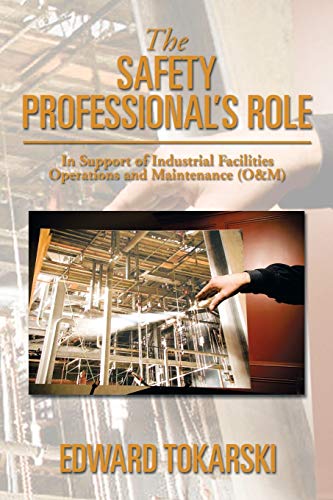 The Safety Professional's Role In Support Of Industrial Facilities Operations A [Paperback]