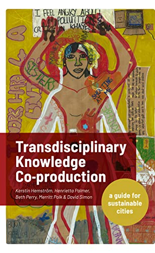 Transdisciplinary Knowledge Co-production for Sustainable Cities A guide for su [Paperback]