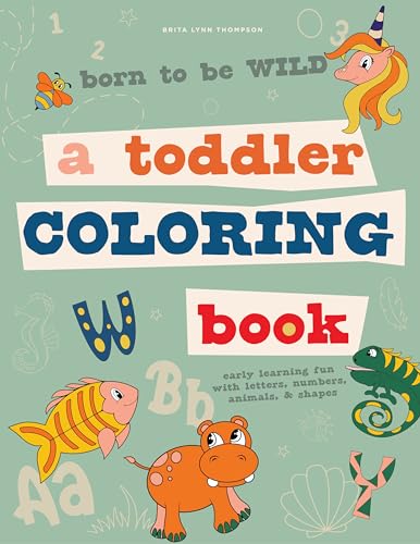 Born to Be Wild A Toddler Coloring Book Including Early Lettering Fun with Lett [Paperback]