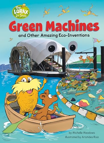 Green Machines and Other Amazing Eco-Inventions A Dr. Seuss's The Lorax Nonfict [Hardcover]